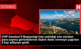 CHP İstanbul İl Başkanlığı’nda para sayma görüntüleriyle ilgili ifade veren 2 kişi adliyeye geldi