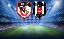 Gaziantep FK-Beşiktaş maçında ilk 11’ler belli oldu