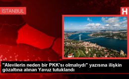 “Alevilerin neden bir PKK’sı olmalıydı” yazısına ilişkin gözaltına alınan Yavuz tutuklandı