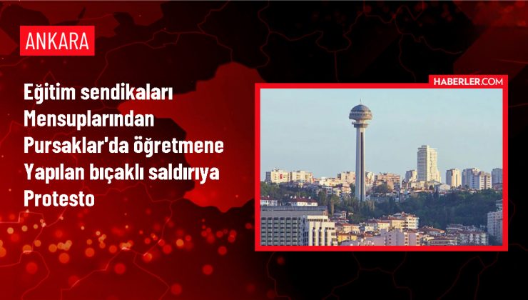 Ankara’da Eğitim Sendikaları, Okulda Yapılan Bıçaklı Saldırıyı Protesto Etti