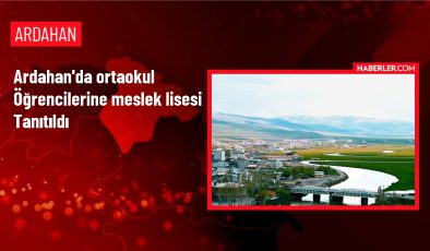 Ardahan’daki Şehit Türkmen Tekin Mesleki ve Teknik Anadolu Lisesi, ortaokul öğrencilerine tanıtıldı