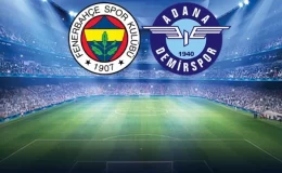 Fenerbahçe-Adana Demirspor maçında ilk 11’ler belli oldu