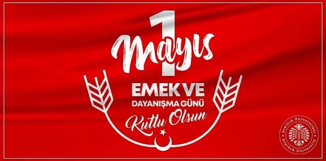 Atatürk Üniversitesi Rektörü 1 Mayıs Emek ve Dayanışma Günü’nü Kutladı