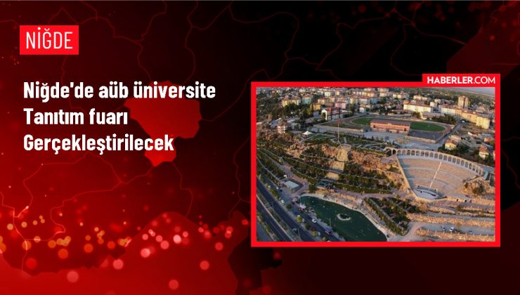 Niğde Ömer Halisdemir Üniversitesi, Anadolu Üniversiteler Birliği Üniversite Tanıtım Fuarı’na ev sahipliği yapacak