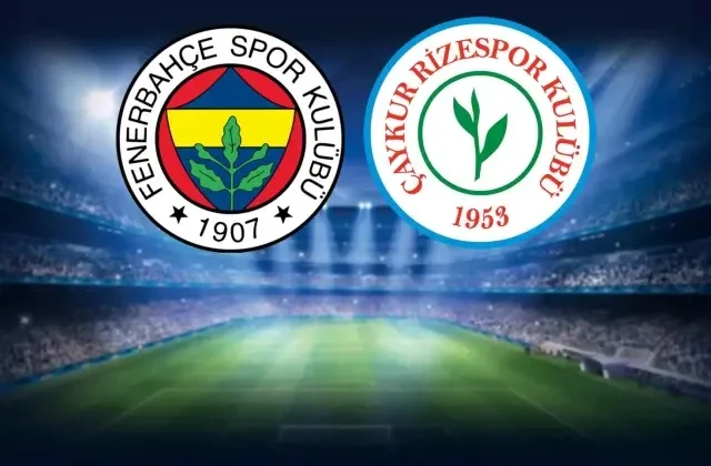 Fenerbahçe-Çaykur Rizespor maçının ilk 11’leri belli oldu