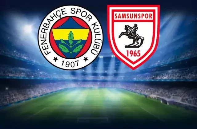 Fenerbahçe-Samsunspor maçının  ilk 11’leri belli oldu