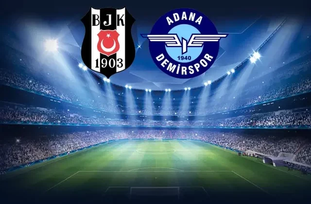 Canlı anlatım! Beşiktaş-Adana Demirspor maçı golsüz devam ediyor