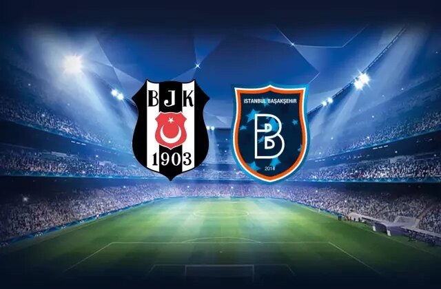 Beşiktaş-RAMS Başakşehir maçında ilk 11’ler belli oldu