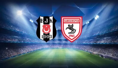 Beşiktaş-Samsunspor maçının ilk 11’leri belli oldu