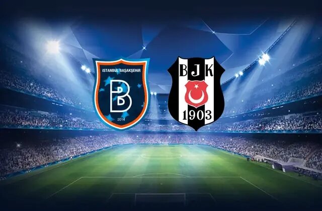 RAMS Başakşehir-Beşiktaş maçının ilk 11’leri belli oldu