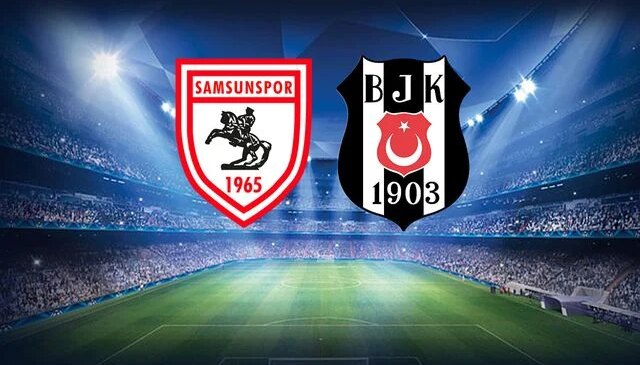 Samsunspor-Beşiktaş mücadelesinin ilk 11’leri belli oldu
