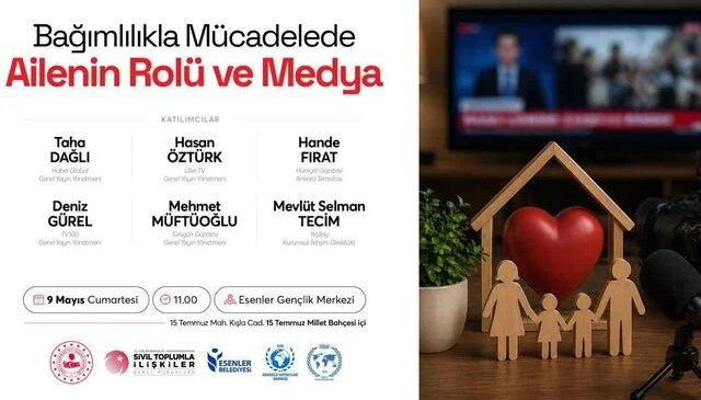 “Bağımlılıkla Mücadelede Ailenin Rolü ve Medya” Esenler’de konuşulacak