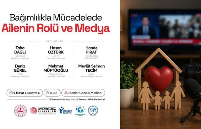 “Bağımlılıkla Mücadelede Ailenin Rolü ve Medya” Esenler’de konuşulacak