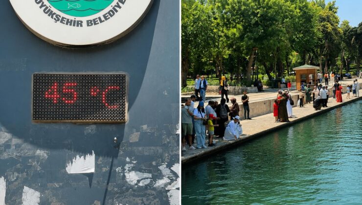 Şanlıurfa’da termometreler 45 dereceyi gösterdi, kent sessizliğe büründü