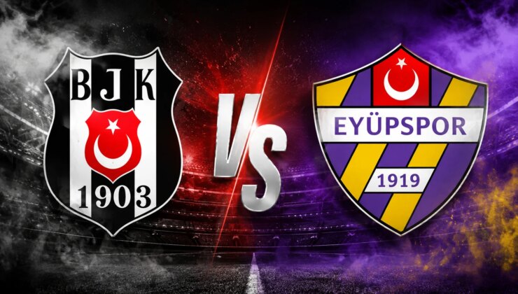 Beşiktaş-Eyüpspor maçında ilk 11’ler belli oldu
