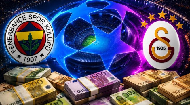 Fenerbahçe ve Galatasaray’a Şampiyonlar Ligi’nden servet