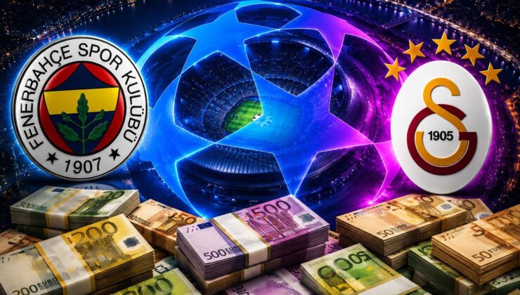 Fenerbahçe ve Galatasaray’a Şampiyonlar Ligi’nden servet