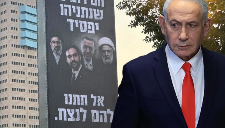 Netanyahu seçim afişinde Cumhurbaşkanı Erdoğan’ı hedef aldı